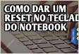 Como dar um reset no teclado do notebook